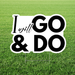 Motivational sign with 'I will go & do' on a grass background