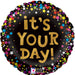 It's Your Day Mylar Balloon, 18"