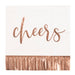 White beverage napkin with rose gold “cheers” script and metallic fringe-style foil border.