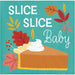 A square paper napkin with a festive autumn-themed design featuring a slice of pumpkin pie with whipped cream, surrounded by colorful fall leaves. The text reads 'SLICE SLICE Baby' in white lettering against a textured teal background.