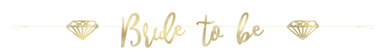 Gold Bride To Be banner with script lettering and diamond ring accents on each side.