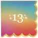 Square beverage napkin design featuring a rainbow ombré gradient background with gold scalloped edging and white “13” milestone number with starburst accents for a 13th birthday celebration.