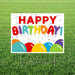 Colorful Happy Birthday yard sign with red text at top, balloon-shaped letters spelling "BIRTHDAY" in multiple colors, and large colorful balloons at the bottom on white background with confetti dots.