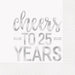 Silver foil lunch napkins with "cheers to 25 years" text in script and block lettering, displayed as a single napkin on white background.