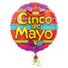 Colorful round mylar balloon featuring "Cinco de Mayo" in large yellow text, a red sombrero, maracas, and horizontal stripes in red, purple, turquoise, and green.