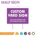 Purple half yard sign measuring 18 inches wide by 12 inches tall with white text reading "Custom Yard Sign" and "Upload Design or We Design for You," includes metal H-stake for ground installation.