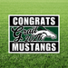 Yard sign with white border featuring "CONGRATS" in white text on black background, green center stripe with white mustang horse logo and "Grad 2026" text, and "MUSTANGS" in white text on black background.