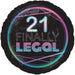 Round black mylar balloon with neon holographic "21" and "FINALLY LEGAL" text in pink, blue, and cyan, surrounded by gradient circular borders.