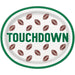 White oval plate with green rim featuring brown football icons around the border and large green "TOUCHDOWN" text in the center.