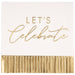 White lunch napkins with gold foil lettering reading "Let's Celebrate" and a gold pleated fringe border along the bottom edge.