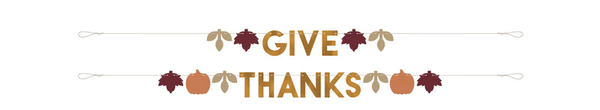 Decorative "Give Thanks" banner featuring tan letters with autumn leaves and pumpkins in shades of burgundy, orange, and gold arranged on two strands.