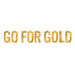 Gold letter banner reading "GO FOR GOLD" strung on a white line against a plain background.