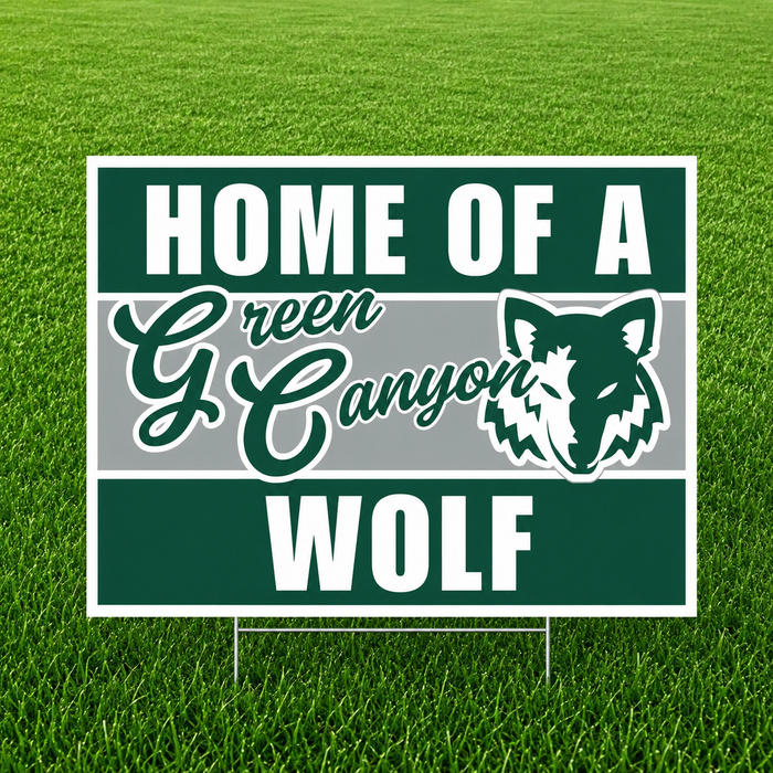 Home of a Green Canyon Wolf yard sign featuring bold green, gray, and white school colors, large white "HOME OF A" and "WOLF" text, a script-style "Green Canyon" across the center, and the Green Canyon Wolves logo on a corrugated plastic yard sign with an H-stake for outdoor display.