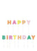 Colorful letter candles spelling "HAPPY BIRTHDAY" in orange, pink, yellow, green, and blue, arranged on white sticks against a white background.
