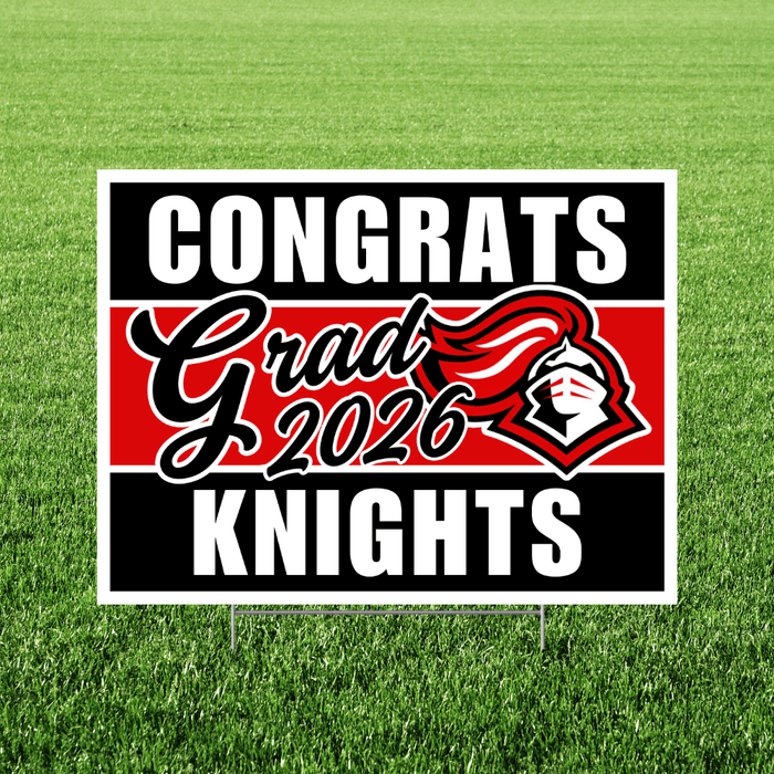 Red, black, and white yard sign reading "Congrats Grad 2026 Knights" with a knight logo, displayed on green grass.