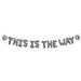 Gray metallic letter balloons spelling "THIS IS THE WAY" strung on a dotted line with two small metallic sphere balloons on each end.