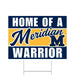 Meridian Warriors yard sign featuring navy blue and gold horizontal stripes with white text reading "Home of a Meridian M Warrior" in script lettering.