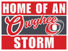 Red and gray yard sign with white text reading "Home of an Owyhee Storm" featuring a stylized red storm logo design.