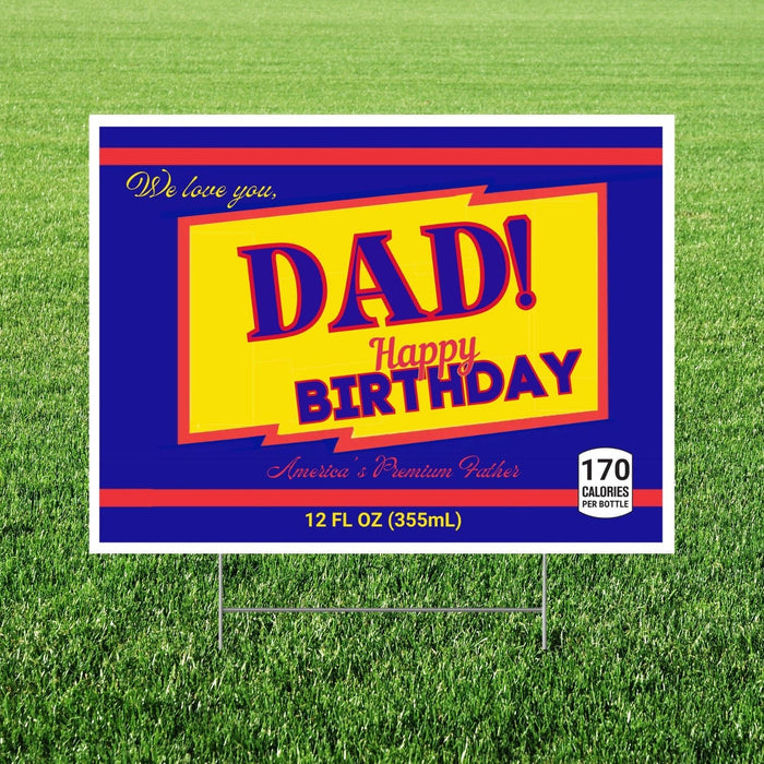Rectangular yard sign with blue and red borders featuring a yellow banner with bold text reading "DAD! Happy BIRTHDAY" and decorative script reading "We love you" and "America's Premium Father," displayed on green grass.