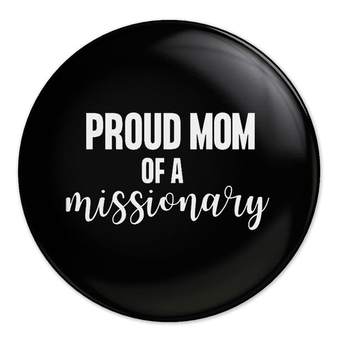 Proud Mom/Dad of a Missionary Button 2.25" | 1 ct Mom