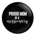 Proud Mom/Dad of a Missionary Button 2.25" | 1 ct Mom
