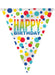 White pennant-shaped banner with "Happy Birthday" text in rainbow gradient letters surrounded by colorful polka dots in red, yellow, green, blue, and teal.